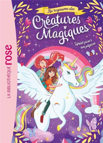 Couverture du livre « Au royaume des créatures magiques Tome 1 : Unies pour un pégase » de Catherine Kalengula et Ariadna Oliver aux éditions Hachette Jeunesse