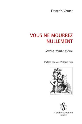 Couverture du livre « Vous ne mourrez nullement ; mythe romanesque » de Francois Vernet aux éditions Slatkine