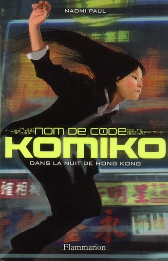 Couverture du livre « Nom de code : komiko t.1 » de Paul Naomi aux éditions Flammarion