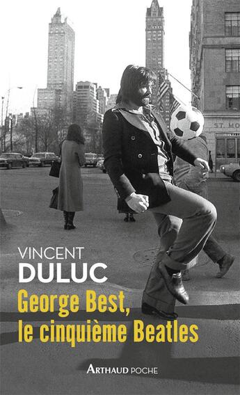 Couverture du livre « George Best, le cinquième Beatles » de Vincent Duluc aux éditions Arthaud