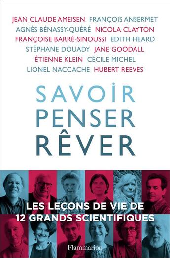 Couverture du livre « Savoir, penser, rêver ; les leçons de vie de 12 grands scientifiques » de  aux éditions Flammarion