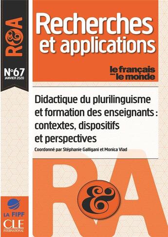 Couverture du livre « Recherches et applications Tome 67 : Didactique du plurilinguisme et formation des enseignants : contextes, dispositifs et perspectives » de Stephanie Galligani et Monica Vlad et Collectif aux éditions Cle International