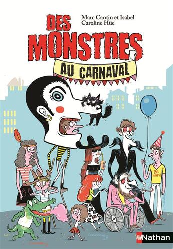 Couverture du livre « Des monstres au carnaval » de Marc Cantin et Caroline Hue et Isabelle Cantin aux éditions Nathan