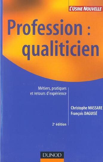 Couverture du livre « Profession : qualiticien - 2eme edition - etat des lieux, retours d'experience et pratiques » de Massare/Daguise aux éditions Dunod