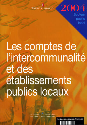 Couverture du livre « Les comptes de l'intercommunalité et des établissements publics locaux 2004 » de  aux éditions Documentation Francaise