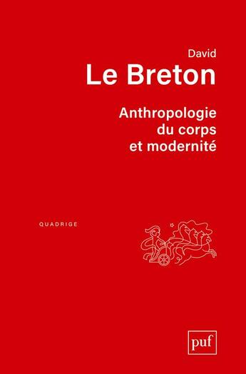 Couverture du livre « Anthropologie du corps et modernité (7e. édition) » de David Le Breton aux éditions Puf