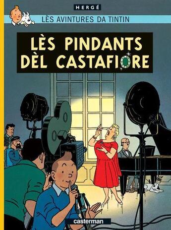 Couverture du livre « Les aventures de Tintin : lès avintures da Tintin t.21 ; lès pindants dèl Castafiore » de Herge aux éditions Casterman