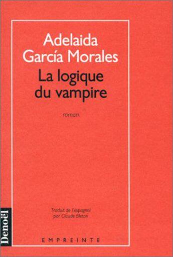 Couverture du livre « Logique du vampire » de Morales Garcia aux éditions Denoel