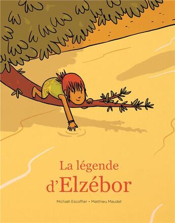 Couverture du livre « La légende d'Elzébor » de Michael Escoffier et Matthieu Maudet aux éditions Ecole Des Loisirs