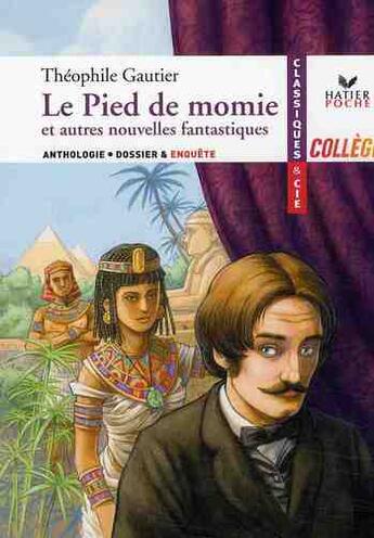 Couverture du livre « Le pied de momie ; et autres nouvelles fantastiques » de Theophile Gautier aux éditions Hatier