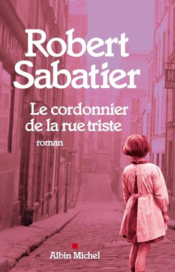 Couverture du livre « Le cordonnier de la rue triste » de Sabatier-R aux éditions Albin Michel