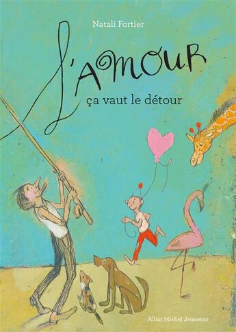 Couverture du livre « L'amour, ça vaut le détour » de Natalie Fortier aux éditions Albin Michel