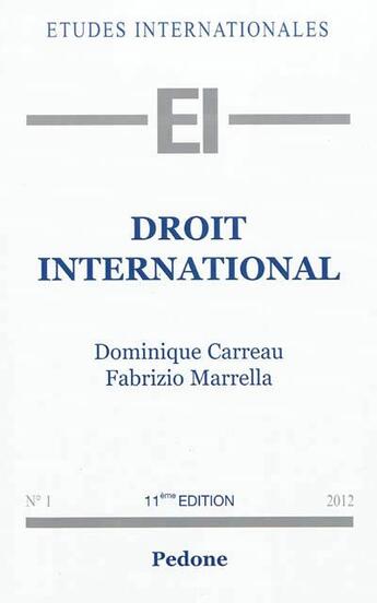 Couverture du livre « Droit international (11e édition) » de Fabrizio Marrella et Dominique Carreau aux éditions Pedone