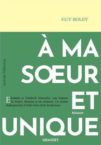 Couverture du livre « À ma soeur et unique » de Guy Boley aux éditions Grasset