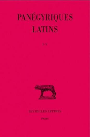 Couverture du livre « Panégyriques latins t.1 ; livre 1-4 » de  aux éditions Belles Lettres