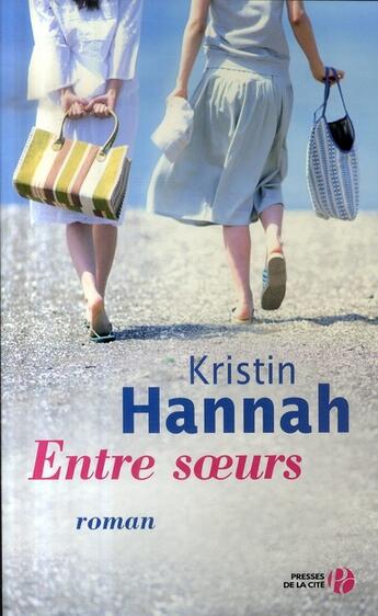 Couverture du livre « Entre soeurs » de Kristin Hannah aux éditions Presses De La Cite