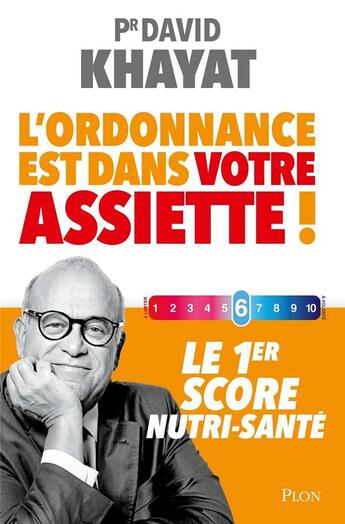 Couverture du livre « L'ordonnance est dans votre assiette ! Le 1er score nutri-santé » de David Khayat aux éditions Plon