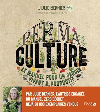 Couverture du livre « Permaculture ; le manuel pour un jardin vivant & productif avec les permaventures de Julie » de Julie Bernier aux éditions Solar