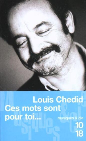 Couverture du livre « Ces Mots Sont Pour Toi » de Louis Chedid aux éditions 10/18