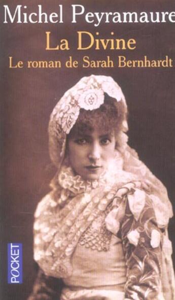 Couverture du livre « La Divine ; Le Roman De Sarah Bernhardt » de Michel Peyramaure aux éditions Pocket