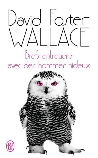 Couverture du livre « Bref entretiens avec des hommes hideux » de David Foster Wallace aux éditions J'ai Lu