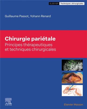 Couverture du livre « Chirurgie pariétale : principes thérapeutiques et techniques chirurgicales » de Guillaume Passot et Yohann Renard aux éditions Elsevier-masson