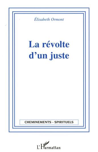 Couverture du livre « La revolte d'un juste » de Elisabeth Ormont aux éditions L'harmattan