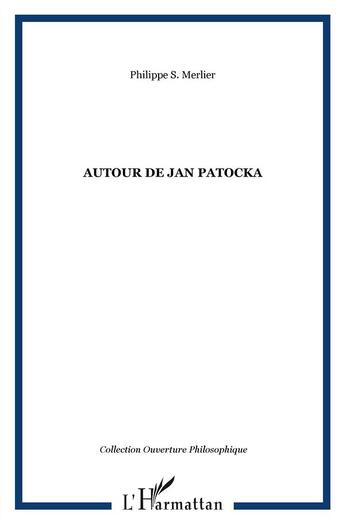 Couverture du livre « Autour de Jan Patocka » de Philippe Merlier aux éditions L'harmattan