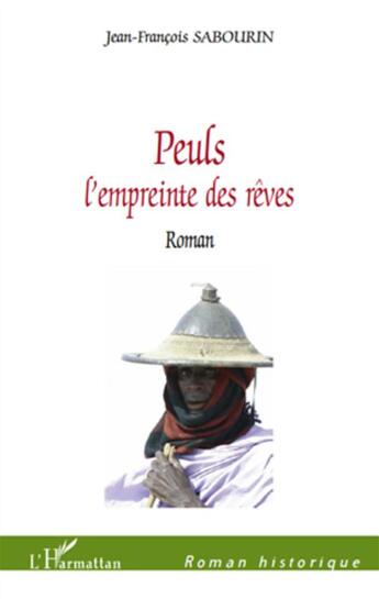 Couverture du livre « Peuls l'empreinte des reves » de Jean-Francois Sabourin aux éditions L'harmattan