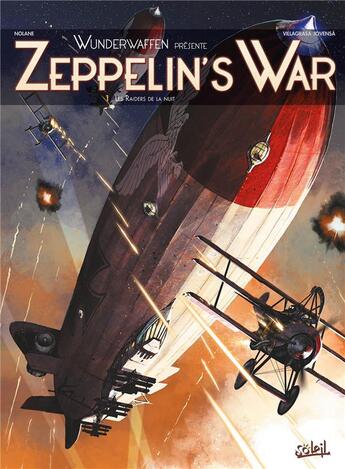 Couverture du livre « Wunderwaffen présente zeppelin's war Tome 1 : les Raiders de la nuit » de Vicenc Villagrasa Jovensa et Richard D. Nolane aux éditions Soleil