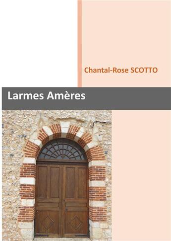 Couverture du livre « Larmes amères ; le château des larmes » de Chantal Rose Scotto aux éditions Books On Demand