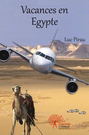 Couverture du livre « Vacances en egypte » de Luc Pirau aux éditions Edilivre