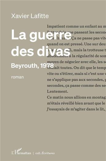 Couverture du livre « La guerre des divas : Beyrouth, 1978 » de Xavier Lafitte aux éditions L'harmattan