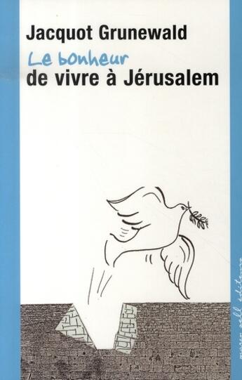 Couverture du livre « Le bonheur de vivre à jérusalem » de Jacquot Grunewald aux éditions Buchet Chastel