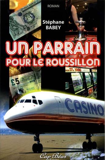 Couverture du livre « Un parrain pour le roussillon » de Babey Stephane aux éditions Cap Bear