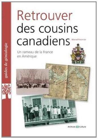 Couverture du livre « Retrouver des cousins canadiens - un rameau de la france en amerique. » de Fournier Marcel aux éditions Archives Et Culture