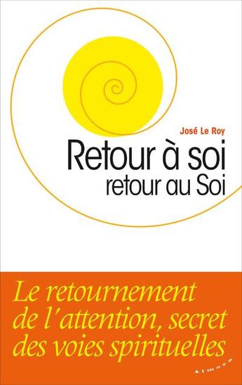 Couverture du livre « Retour à soi, retour au soi » de José Le Roy aux éditions Almora