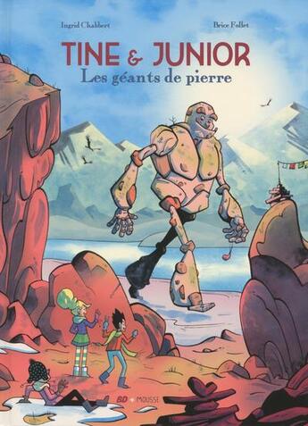 Couverture du livre « Tine et Junior ; les géants de pierre » de Ingrid Chabbert et Brice Follet aux éditions Frimousse