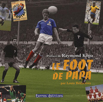 Couverture du livre « Le foot de papa » de Louis Bedarieux aux éditions Terres Editions