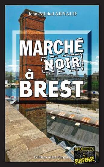 Couverture du livre « Marché noir à Brest » de Jean-Michel Arnaud aux éditions Bargain
