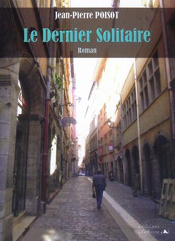 Couverture du livre « LE DERNIER SOLITAIRE » de Poisot Jean-Pierrre aux éditions L'officine