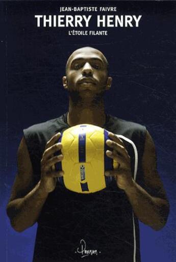 Couverture du livre « Thierry Henry ; l'étoile filante » de Philippe Auclair aux éditions Premium 95