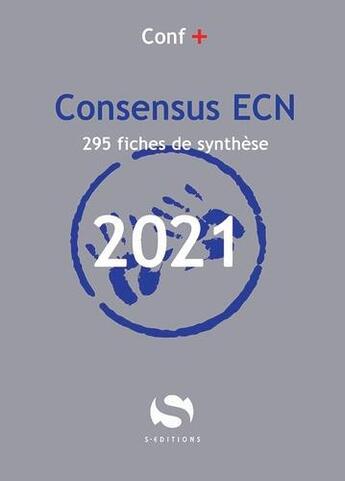 Couverture du livre « Consensus ECN ; 295 fiches de synthèses (édition 2021) » de Varennes Olivier aux éditions S-editions