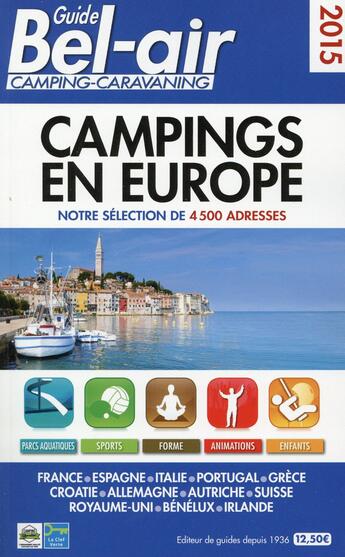 Couverture du livre « Guide bel-air camping en Europe (édition 2015) » de Duparc Martine aux éditions Guide Bel Air