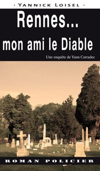 Couverture du livre « Rennes... mon ami le diable » de Yannick Loisel aux éditions Ouest & Cie