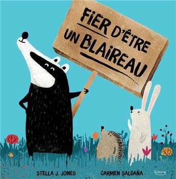 Couverture du livre « Fier d'être un blaireau » de Saldana Carmen et Stella J. Jones aux éditions Kimane