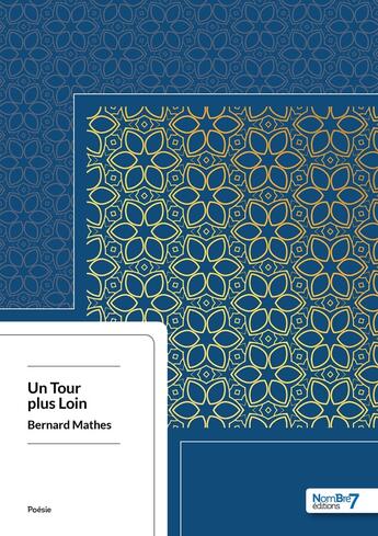 Couverture du livre « Un tour plus loin » de Bernard Mathes aux éditions Nombre 7