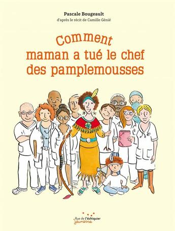 Couverture du livre « Comment maman a tué le chef des pamplemousses » de Bougeault Pascale et Camille Genie aux éditions Rue De L'echiquier