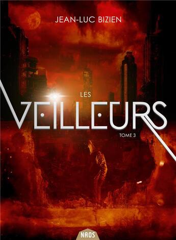 Couverture du livre « Les veilleurs, tome 3 » de Jean-Luc Bizien aux éditions Actusf