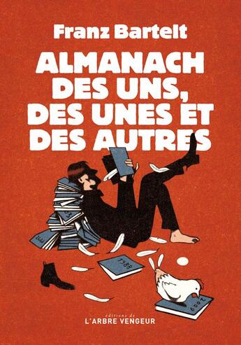 Couverture du livre « Almanach des uns, des unes et des autres » de Franz Bartelt aux éditions L'arbre Vengeur